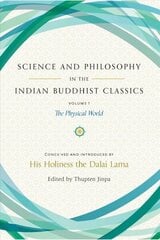 Science and Philosophy in the Indian Buddhist Classics: The Science of the Material World cena un informācija | Garīgā literatūra | 220.lv