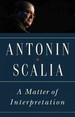 Matter of Interpretation: Federal Courts and the Law - New Edition Revised edition cena un informācija | Ekonomikas grāmatas | 220.lv