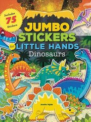 Jumbo Stickers for Little Hands: Dinosaurs: Includes 75 Stickers цена и информация | Книги для малышей | 220.lv