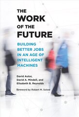 Work of the Future: Building Better Jobs in an Age of Intelligent Machines cena un informācija | Ekonomikas grāmatas | 220.lv