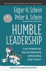 Humble Leadership: The Power of Relationships, Openness, and Trust цена и информация | Книги по экономике | 220.lv
