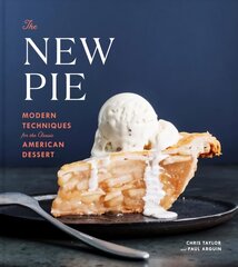 New Pie: Modern Techniques for the Classic American Dessert цена и информация | Книги рецептов | 220.lv