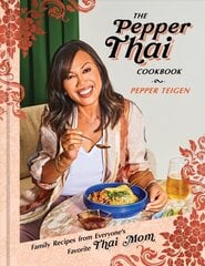 Pepper Thai Cookbook: Family Recipes from Everyone's Favorite Thai Mom Illustrated edition цена и информация | Книги рецептов | 220.lv