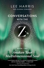 Awaken Your Multidimensional Soul: Conversations with the Z's, Book Two cena un informācija | Pašpalīdzības grāmatas | 220.lv