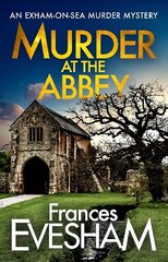 Murder at the Abbey: A brand new murder mystery in the bestselling Exham-on-Sea series cena un informācija | Fantāzija, fantastikas grāmatas | 220.lv