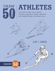 Draw 50 Athletes: The Step-by-Step Way to Draw Wrestlers and Figure Skaters, Baseball and Football Players, and Many More... цена и информация | Книги для подростков и молодежи | 220.lv