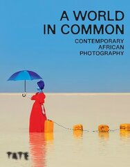 World in Common: Contemporary African Photography cena un informācija | Grāmatas par fotografēšanu | 220.lv