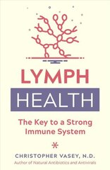 Lymph Health: The Key to a Strong Immune System cena un informācija | Pašpalīdzības grāmatas | 220.lv