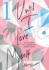 Until I Love Myself, Vol. 1: The Journey of a Nonbinary Manga Artist цена и информация | Фантастика, фэнтези | 220.lv