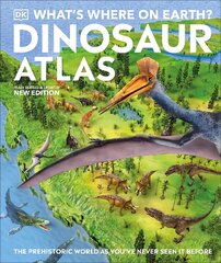 What's Where on Earth? Dinosaur Atlas: The Prehistoric World as You've Never Seen it Before cena un informācija | Grāmatas pusaudžiem un jauniešiem | 220.lv