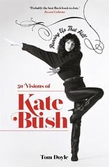 Running Up That Hill: 50 Visions of Kate Bush cena un informācija | Mākslas grāmatas | 220.lv