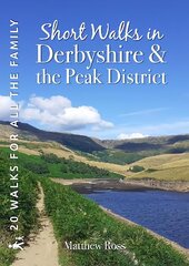 Short Walks in Derbyshire & the Peak District: 20 Circular Walks for all the Family cena un informācija | Grāmatas par veselīgu dzīvesveidu un uzturu | 220.lv