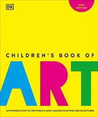 Children's Book of Art: An Introduction to the World's Most Amazing Paintings and Sculptures cena un informācija | Grāmatas pusaudžiem un jauniešiem | 220.lv