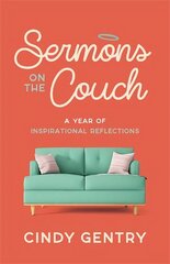 Sermons on the Couch: A Year of Inspirational Reflections cena un informācija | Pašpalīdzības grāmatas | 220.lv