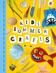KIDS SUMMER CRAFTS: Kids Seasonal Crafts - STEAM cena un informācija | Grāmatas pusaudžiem un jauniešiem | 220.lv