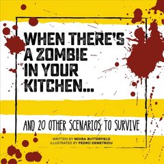 When There's a Zombie in Your Kitchen: And 20 Other Scenarios to Survive цена и информация | Фантастика, фэнтези | 220.lv