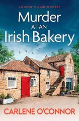 Murder at an Irish Bakery: An utterly charming cosy crime novel цена и информация | Фантастика, фэнтези | 220.lv