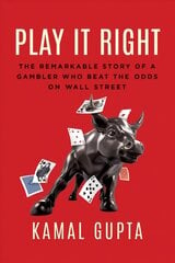 Play It Right: The Remarkable Story of a Gambler Who Beat the Odds on Wall Street cena un informācija | Biogrāfijas, autobiogrāfijas, memuāri | 220.lv