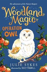 Woodland Magic 4: Operation Owl cena un informācija | Grāmatas pusaudžiem un jauniešiem | 220.lv