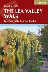 Lea Valley Walk: Leagrave to the heart of London 3rd Revised edition цена и информация | Книги о питании и здоровом образе жизни | 220.lv