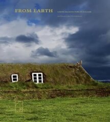 From Earth: Earth Architecture in Iceland cena un informācija | Grāmatas par fotografēšanu | 220.lv