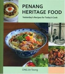 Penang Heritage Cookbook: Yesterday'S Recipes for Today's Cook цена и информация | Книги рецептов | 220.lv