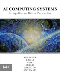 AI Computing Systems: An Application Driven Perspective цена и информация | Книги по экономике | 220.lv