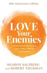 Love Your Enemies (10th Anniversary Edition): How to Break the Anger Habit & Be a Whole Lot Happier cena un informācija | Pašpalīdzības grāmatas | 220.lv
