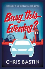 Busy this Evening?: Yarns of a London Minicab Driver цена и информация | Фантастика, фэнтези | 220.lv