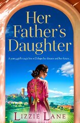 Her Father's Daughter: A page-turning family saga from bestseller Lizzie Lane цена и информация | Фантастика, фэнтези | 220.lv