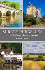 Surrey Pub Walks: 20 of the best circular routes цена и информация | Книги о питании и здоровом образе жизни | 220.lv