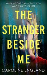 Stranger Beside Me: A gripping twisty thriller which will leave you asking yourself: who can you trust? cena un informācija | Fantāzija, fantastikas grāmatas | 220.lv