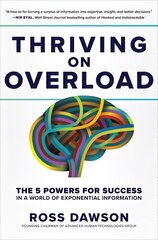 Thriving on Overload: The 5 Powers for Success in a World of Exponential Information: The 5 Powers for Success in a World of Exponential Information cena un informācija | Ekonomikas grāmatas | 220.lv