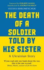 Death of a Soldier Told by His Sister: A Ukrainian Story cena un informācija | Biogrāfijas, autobiogrāfijas, memuāri | 220.lv