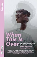 When This Is Over: A Blueprint for Creating Your Own Production, and the Original Playscript cena un informācija | Stāsti, noveles | 220.lv