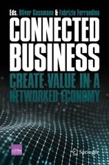 Connected Business: Create Value in a Networked Economy 1st ed. 2021 cena un informācija | Ekonomikas grāmatas | 220.lv