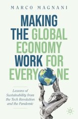 Making the Global Economy Work for Everyone: Lessons of Sustainability from the Tech Revolution and the Pandemic 1st ed. 2022 цена и информация | Книги по экономике | 220.lv