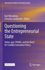Questioning the Entrepreneurial State: Status-quo, Pitfalls, and the Need for Credible Innovation Policy 1st ed. 2022 цена и информация | Книги по экономике | 220.lv