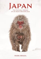 Japan: The Natural History of an Asian Archipelago cena un informācija | Grāmatas par veselīgu dzīvesveidu un uzturu | 220.lv