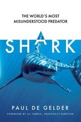 Shark: The World's Most Misunderstood Predator cena un informācija | Grāmatas par veselīgu dzīvesveidu un uzturu | 220.lv