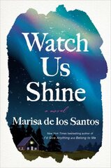 Watch Us Shine: A Novel цена и информация | Фантастика, фэнтези | 220.lv