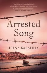 Arrested Song: the unforgettable story of an extraordinary woman in Greece during WW2 and its aftermath cena un informācija | Fantāzija, fantastikas grāmatas | 220.lv