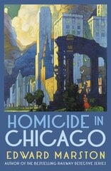 Homicide in Chicago: From the bestselling author of the Railway Detective series цена и информация | Фантастика, фэнтези | 220.lv