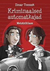 Kriminaalsed automatkajad: meistriklass cena un informācija | Grāmatas mazuļiem | 220.lv