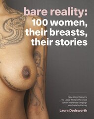 Bare Reality: 100 Women, Their Breasts, Their Stories 2nd Edition cena un informācija | Grāmatas par fotografēšanu | 220.lv