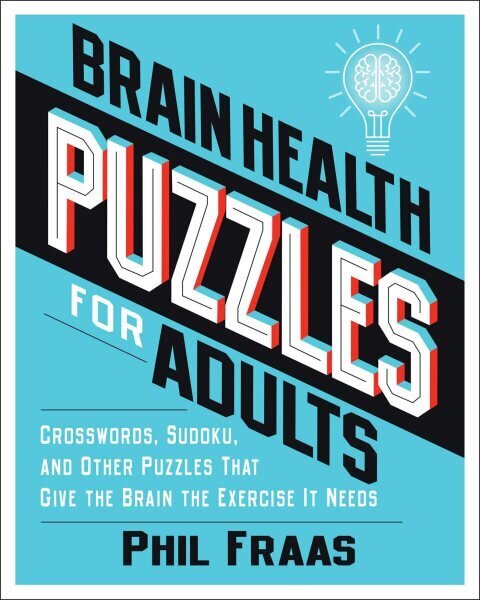 Brain Health Puzzles for Adults: Crosswords, Sudoku, and Other Puzzles That Give the Brain the Exercise It Needs cena un informācija | Grāmatas par veselīgu dzīvesveidu un uzturu | 220.lv