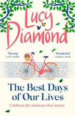 The Best Days of Our Lives: the big-hearted and uplifting new novel from the bestselling author of Anything Could Happen cena un informācija | Fantāzija, fantastikas grāmatas | 220.lv