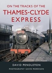 On The Tracks Of The Thames-Clyde Express cena un informācija | Ceļojumu apraksti, ceļveži | 220.lv