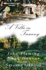 Villa in Tuscany: John Fleming and Hugh Honour Remembered цена и информация | Путеводители, путешествия | 220.lv