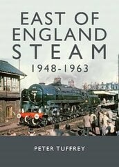 East of England Steam 1948-1963 цена и информация | Путеводители, путешествия | 220.lv